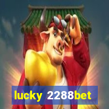 lucky 2288bet